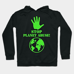 Stop Planet Abuse! Hoodie